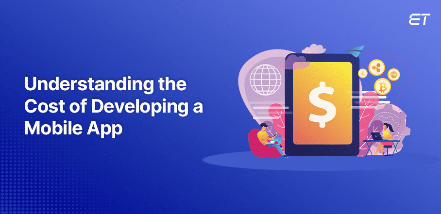 A Guide to Mobile App Development Cost in 2024 and Beyond